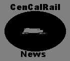 CenCalRail News, Editor-David Epling